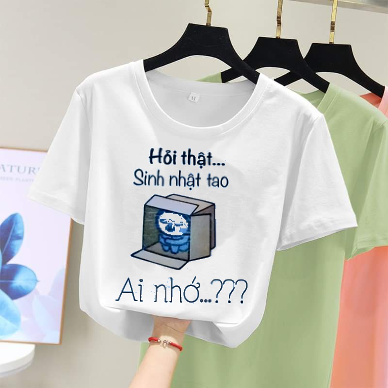 áo thun tay lỡ nam nữ hỏi thật sinh nhật tao ai nhớ