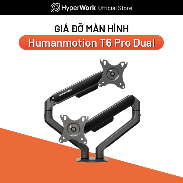 Giá đỡ màn hình Humanmotion T6 Pro Dual 2025 - Arm nâng màn 17-32', tải trọng 2-9kg, trợ lực piston