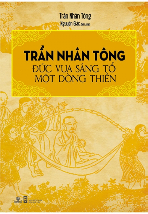 Sách - trần nhân tông - đức vua sáng tổ một dòng thiền - phương nam book