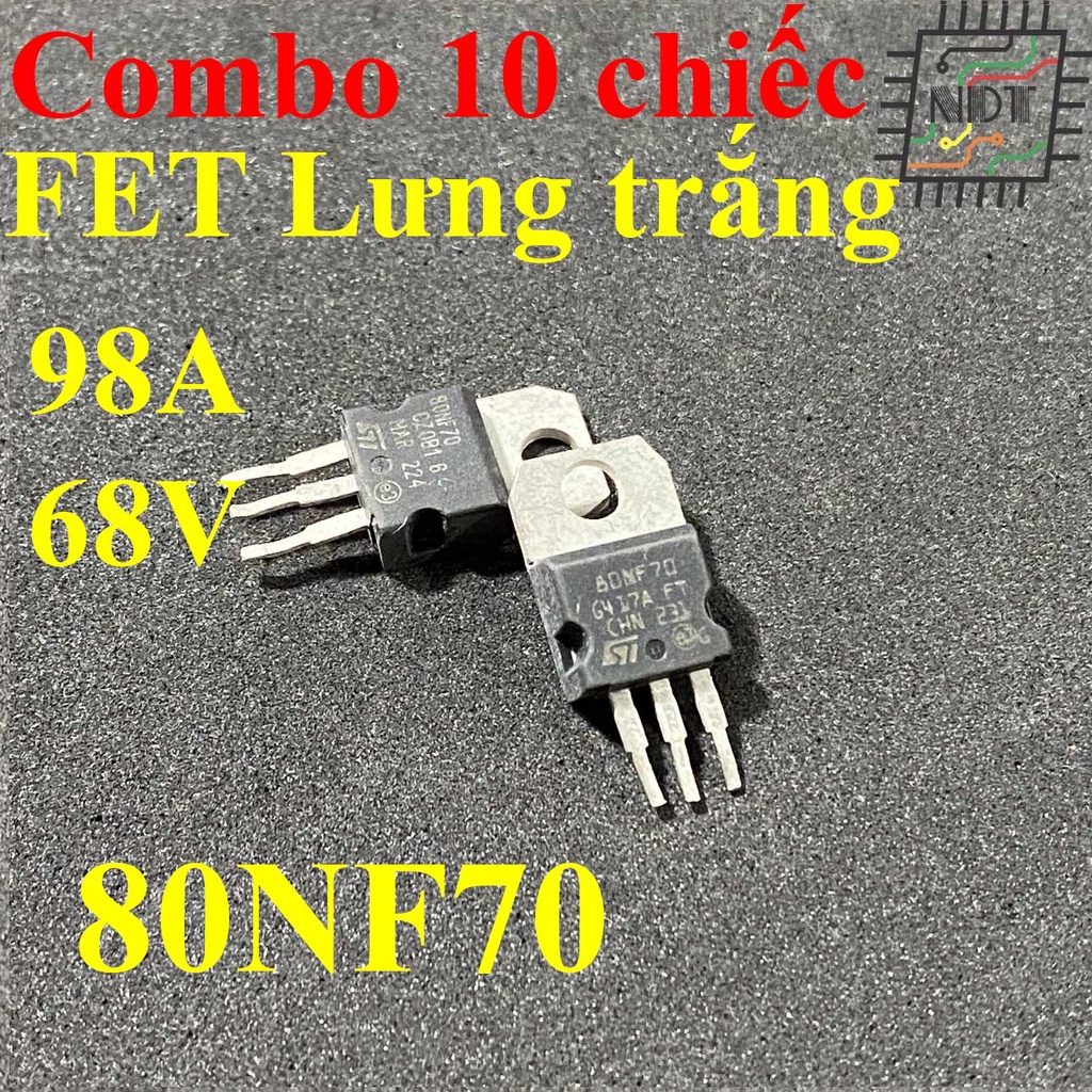 Combo 10 Mosfet 80nf70 (Hàng Tháo Máy Lưng Trắng)