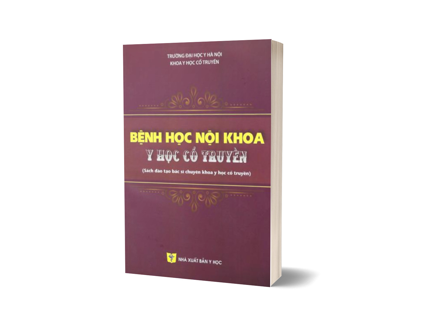 Bệnh Học Nội Khoa Y Học Cổ Truyền (Sách Đào Tạo Bác Sĩ Chuyên Khoa YHCT)