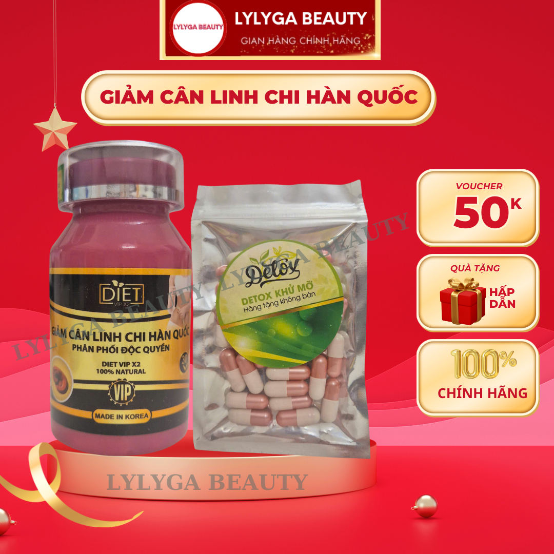 [CHÍNH HÃNG] Giảm Cân Linh Chi Hàn Quốc DIET VIP 2 thành phần tự nhiên giảm cân nhanh an toàn- LYLYGA BEAUTY