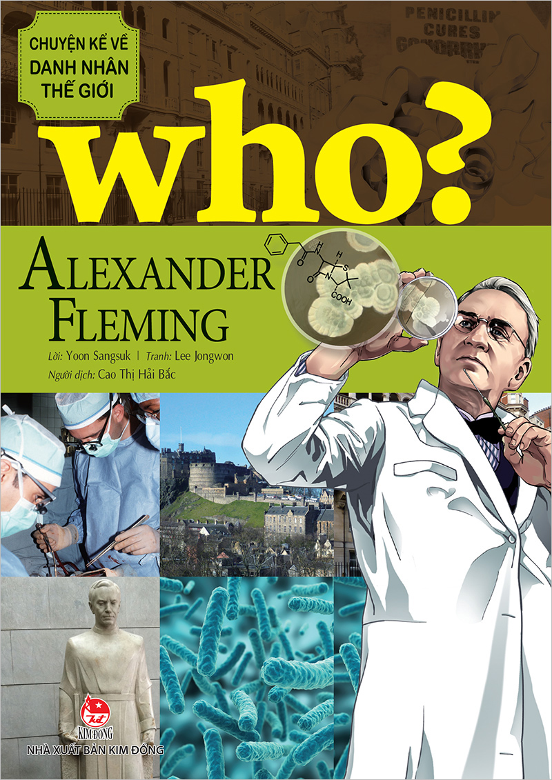 Kim Đồng - Who? Chuyện kể về danh nhân thế giới - Alexander Fleming