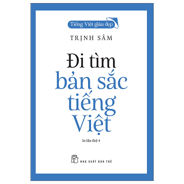 Tiếng việt giàu đẹp - đi tìm bản sắc tiếng việt