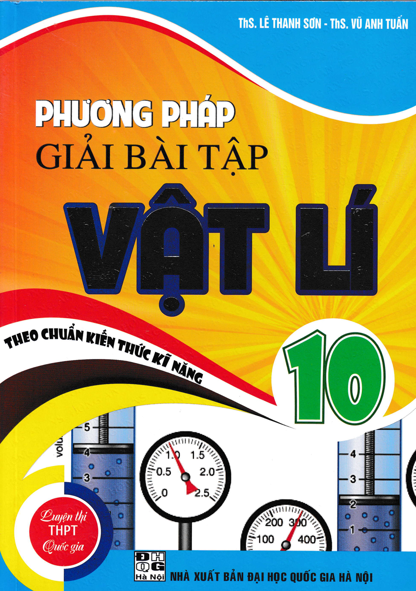 [HCM]Phương Pháp Giải Bài Tập Vật Lí Lớp 10 Theo Chuẩn Kiến Thức Kĩ Năng