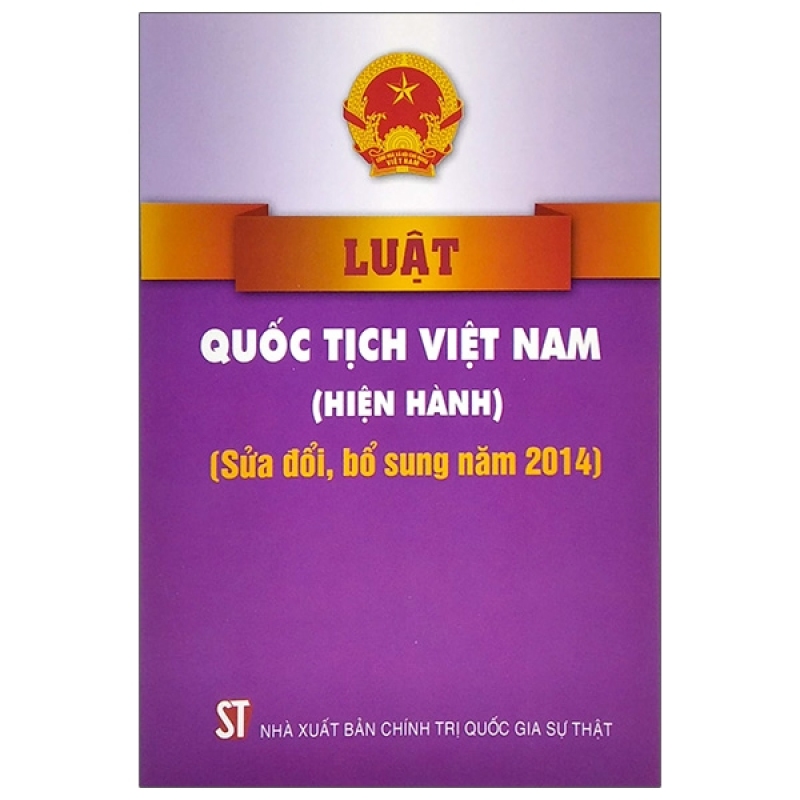 Fahasa - Luật Quốc Tịch Việt Nam (Hiện Hành) (Sửa Đổi Bổ Sung Năm 2014)