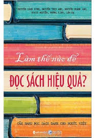 Làm Thế Nào Để Đọc Sách Hiệu Quả (Tái Bản 2018)