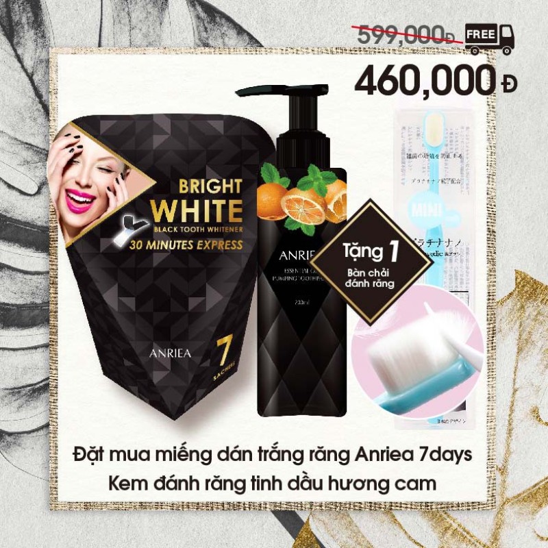 ANRIEA BLACKTOOTH WHITENING - Liệu Trình 7 Ngày + Kem Đánh Răng Hương CAM tặng Bàn Chải Đánh Răng