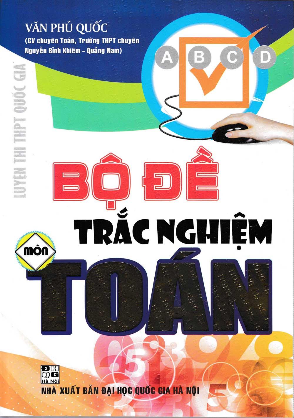 Bộ Đề Trắc Nghiệm Môn Toán (Văn Phú Quốc)