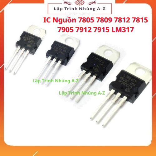 Ic nguồn 7805 7809 7812 7815 7905 7912 7915 lm317