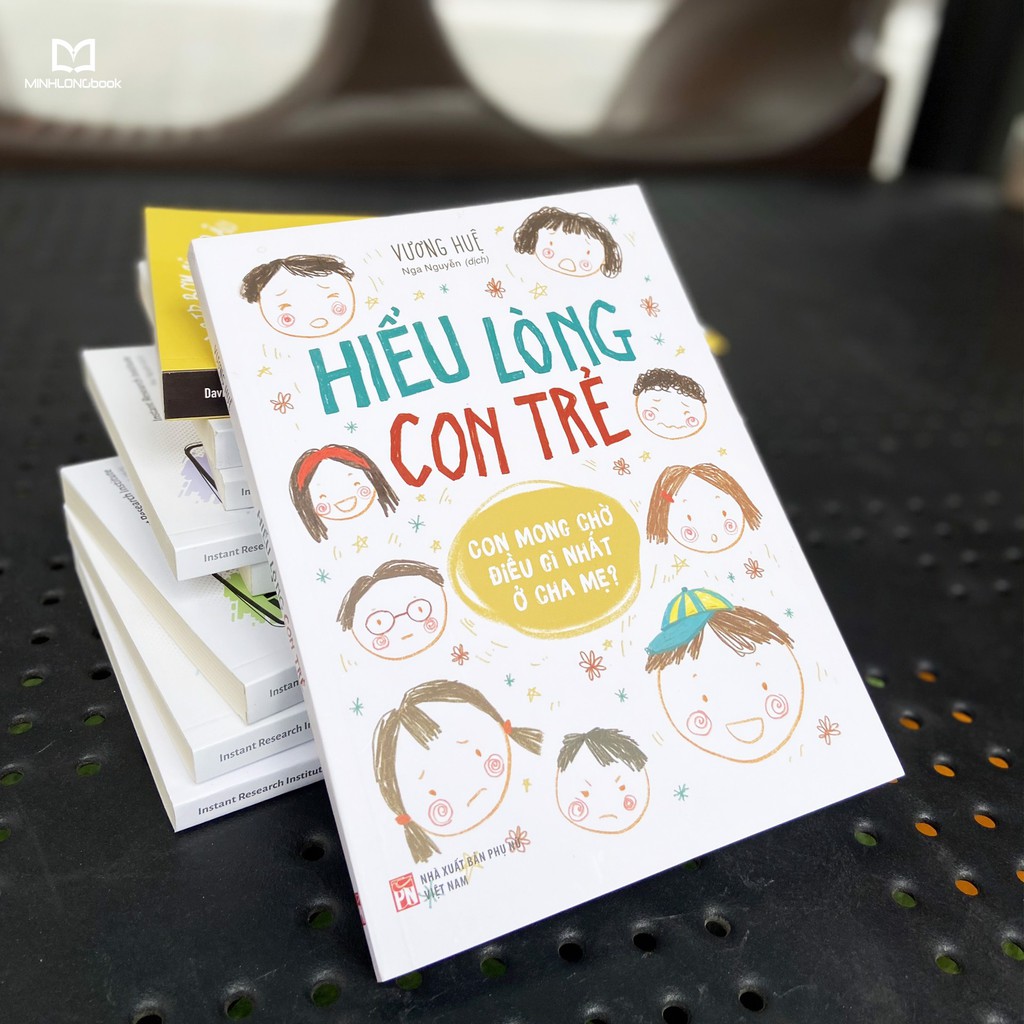 Sách: Hiểu Lòng Con Trẻ - Con Mong Chờ Điều Gì Ở Cha Mẹ