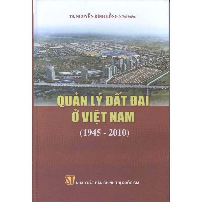 Sách Quản Lý Đất Đai Ở Việt Nam Năm 1945-2012 - Xuất Bản Năm 2012 (NXB Chính Trị Quốc Gia Sự Thật)