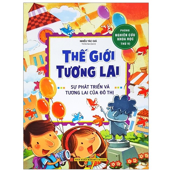 Sách: phòng nghiên cứu khoa học thú vị - thế giới tương lai - sự phát triển và tương lai của đô thị