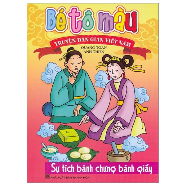 Fahasa - Bé Tô Màu Truyện Dân Gian Việt Nam - Sự Tích Bánh Chưng Bánh Giầy