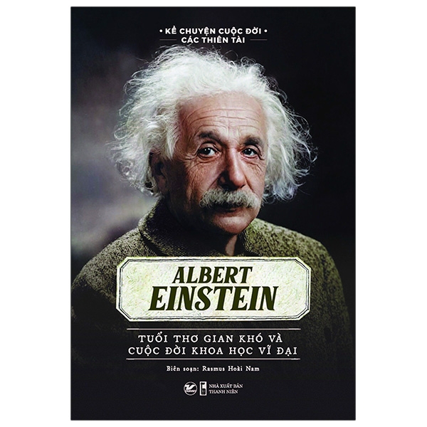 Fahasa - albert einstein - tuổi thơ gian khó và cuộc đời khoa học vĩ đại