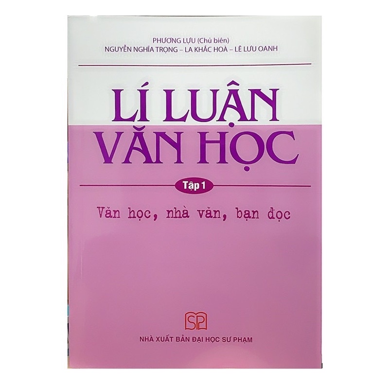 Sách - Lí Luận Văn Học Tập 1 (Văn Học - Nhà Văn - Bạn Đọc )