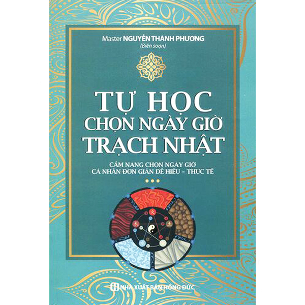 Sách - tự học chọn ngày giờ trạch nhật - cẩm nang chọn ngày giờ cá nhân đơn giản dễ hiểu - thực tế
