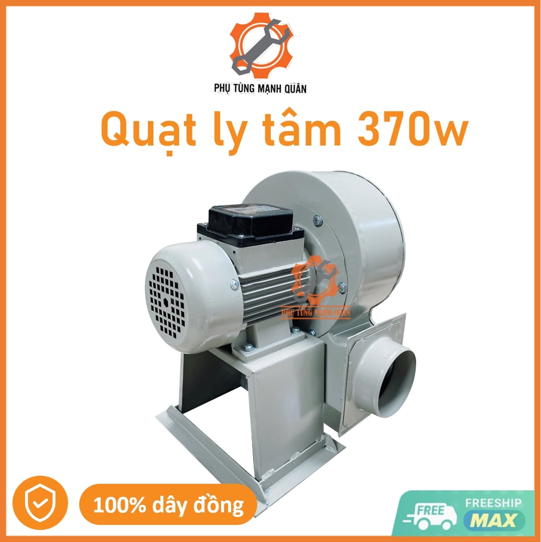 Quạt sên (quạt ly tâm) công suất 370w - dây đồng 100%