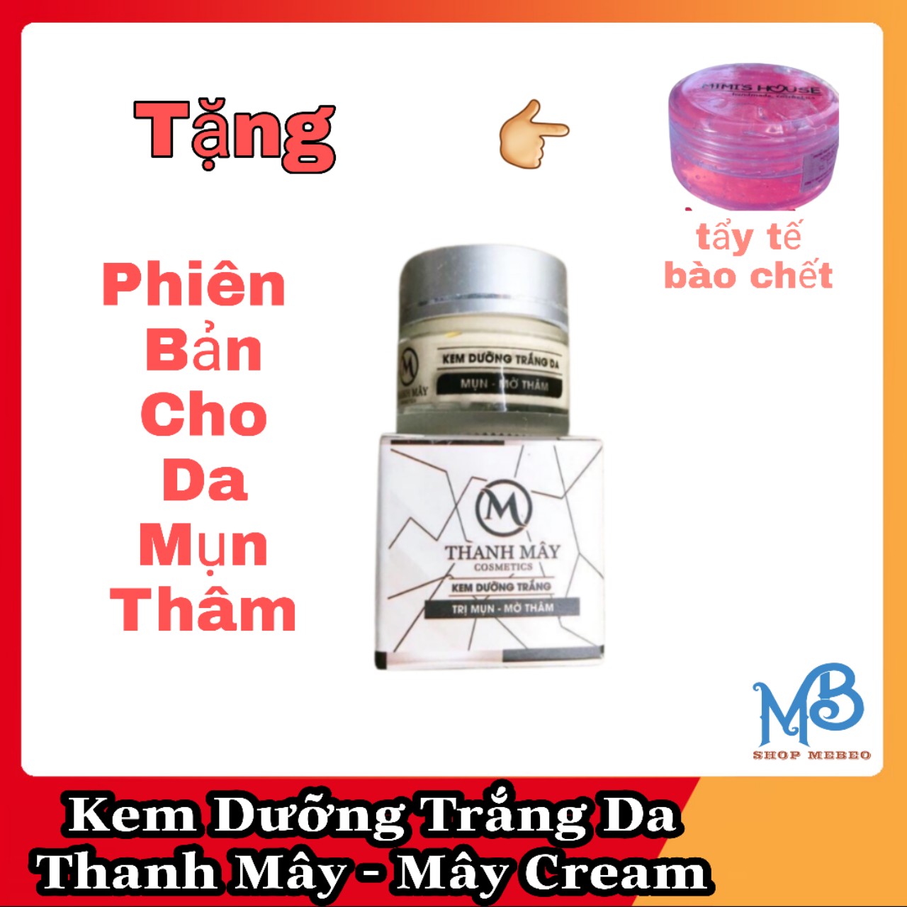 KEM FACE MÂY CREAM - MÂY CREAM ( PHIÊN BẢN CHO DA MỤN THÂM )(Tặng Tẩy Tế Bào Chết)