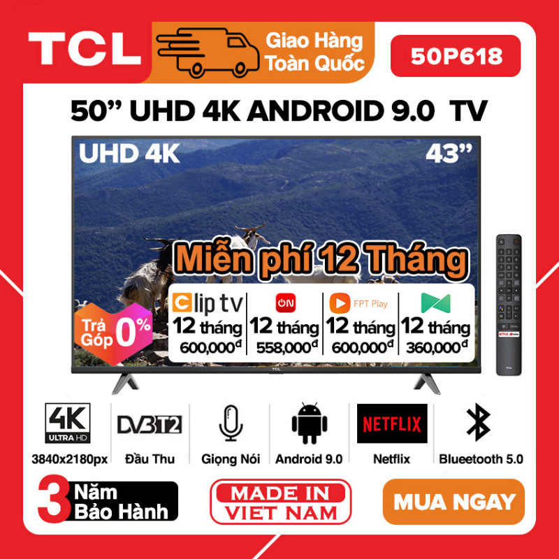 Bảng giá [TRẢ GÓP 0%] Smart Voice Tivi TCL 50 inch UHD 4K - 50P618 / 50T6 Android 9.0, Điều khiển giọng nói, HDR, Wifi 2.4GHz, Bluetooth, Chromecast built-in, Netflix, Miễn phí 12 tháng (Clip Tv, VTVCab On, Nhac.vn, FPT Play), Tivi Giá Rẻ - Bảo Hành 3 Năm
