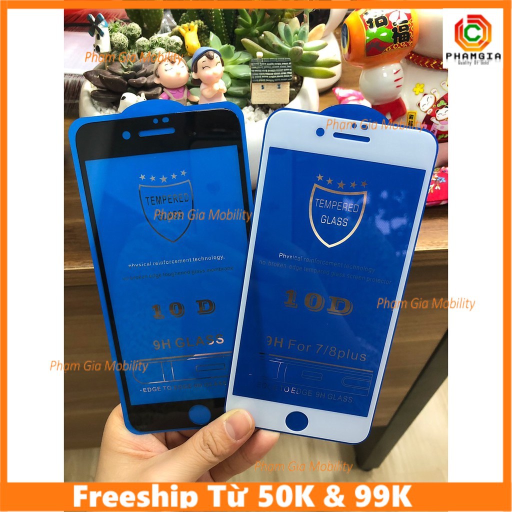 Kính cường lực 10d full màn loại 1 cho iphone 6 / 6 plus / 7 / 8 / 7 plus / 8 plus / x / xr / xs max