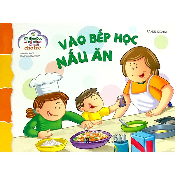 Fahasa - Giáo Dục Các Kỹ Năng Cần Thiết Cho Trẻ - Vào Bếp Học Nấu Ăn