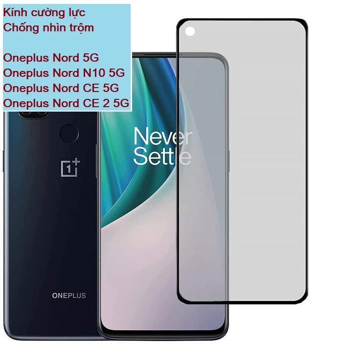 Cường lực chống nhìm trộm oneplus nord 5g nord n10 nord ce nord ce 2 full màn full keo