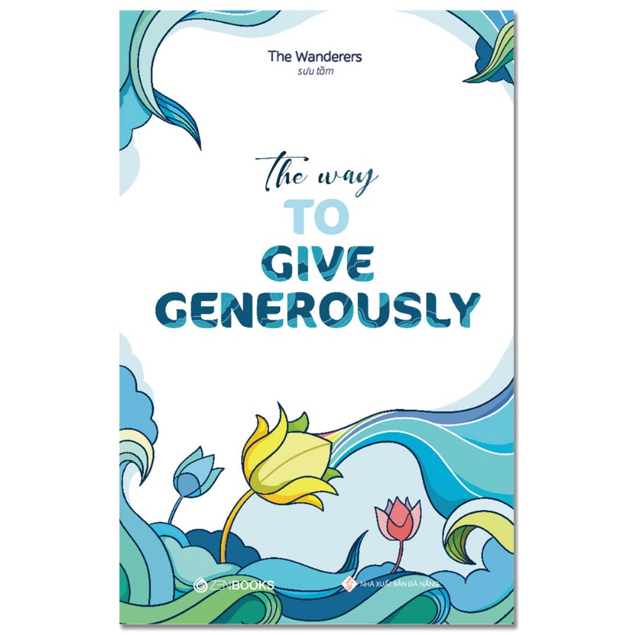 The Way To Give Generously - Tác giả: The Wanderers
