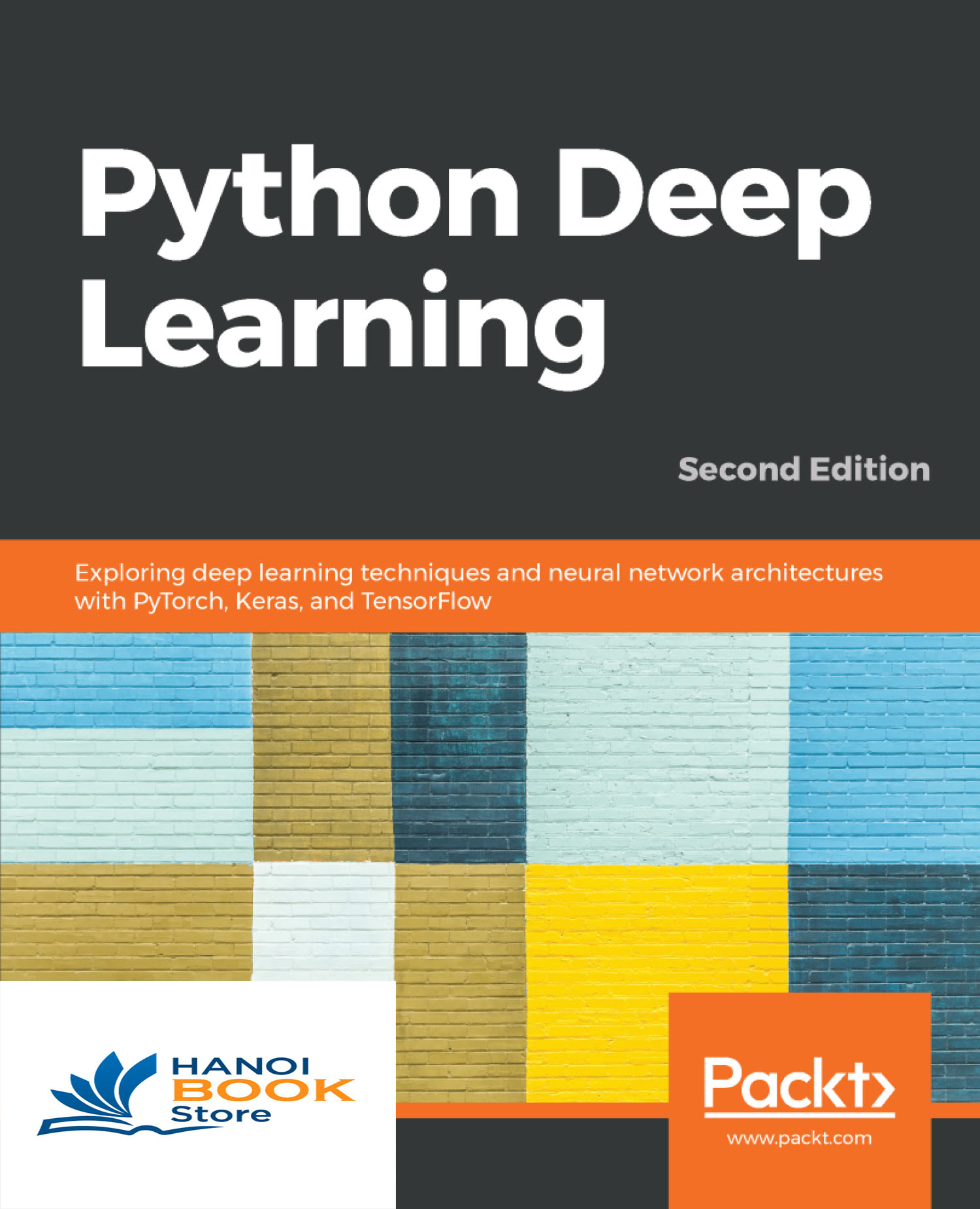 Python Deep Learning Exploring deep learning techniques, neural network architectures and GANs with PyTorch, Keras and TensorFlow Sách