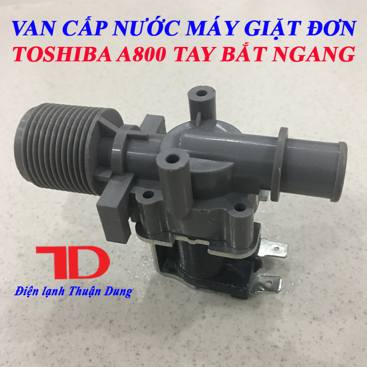 Van cấp nước Máy Giặt đơn TOSHIBA A800 - Điện Lạnh Thuận Dung