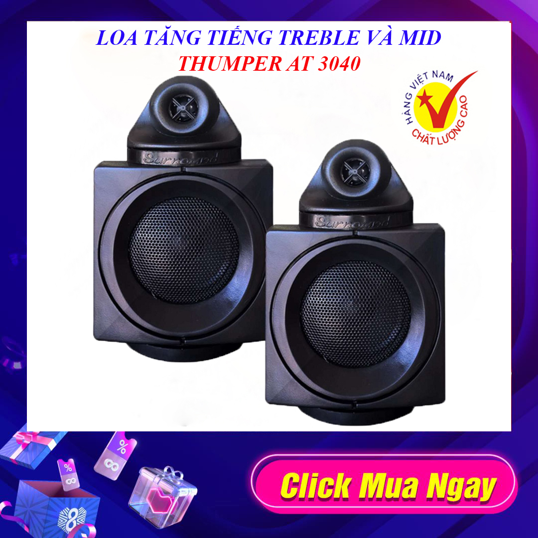 >> BÁO GIÁ LOA TĂNG CƯỜNG TIẾNG TREBLE THUMPER AT20 - HÀNG NHẬP KHẨU | Shopee Lazada Sendo Tiki mới nhất 71 Loa tăng cường tiếng Treble và Mid Thumper AT-3040 ( HT3040 )- Bảo Hành 12 Tháng, 1 Đổi 1 Trong 30 Ngày