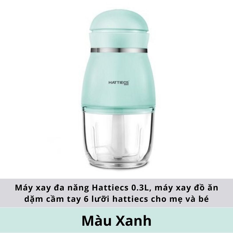 Máy xay đa năng Hattiecs 0.3L, máy xay đồ ăn dặm cầm tay 6 lưỡi hattiecs cho mẹ và bé