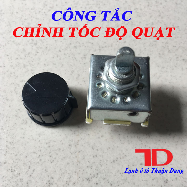 Công tắc chỉnh tốc độ quạt - Vật Tư Điện Lạnh Ô Tô Thuận Dung
