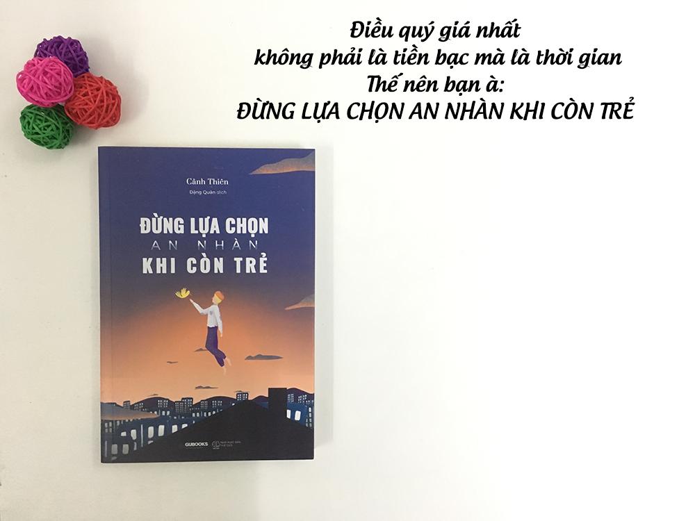 Đừng Lựa Chọn An Nhàn Khi Còn Trẻ