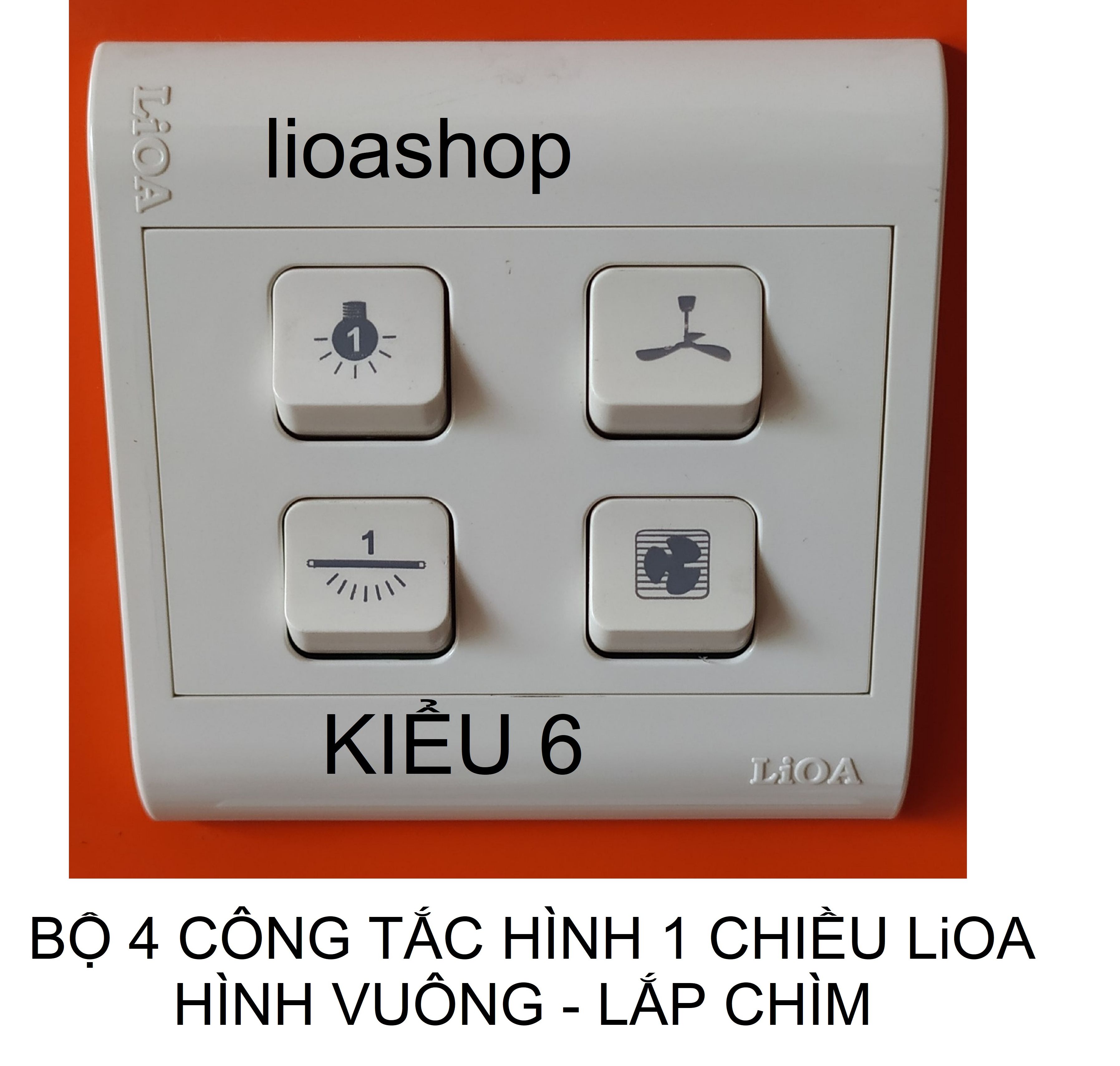BỘ 4 CÔNG TẮC HÌNH - 1 CHIỀU LiOA MẶT VUÔNG - LẮP CHÌM.