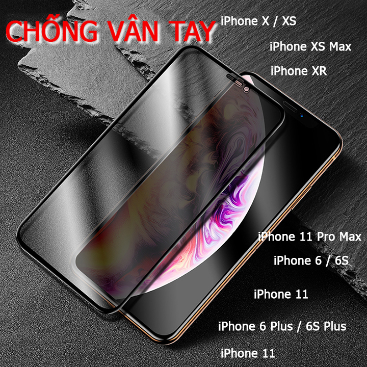 [TẶNG ỐP DẺO TRONG SUỐT] Kính cường lực CHỐNG VÂN TAY iPhone 6 / 6S, iphone 7, 7Plus, iPhone 8, iPhone 8 Plus, iPhone X, XS, XS Max, Xr, iPhone 11 Pro Max - Kính cường lực chống vân tay iP6S Plus, iP7Plus, iP8Plus, iPXSmax, iP11promax