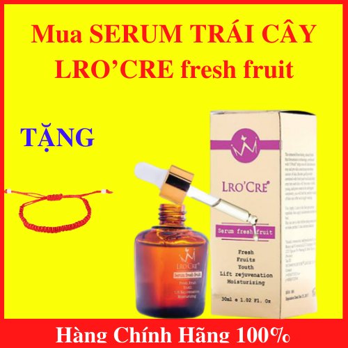 [HCM]SERUM TRÁI CÂY LRO’CREfresh fruit + Tặng Vòng Tay May Mắn Chỉ Đỏ