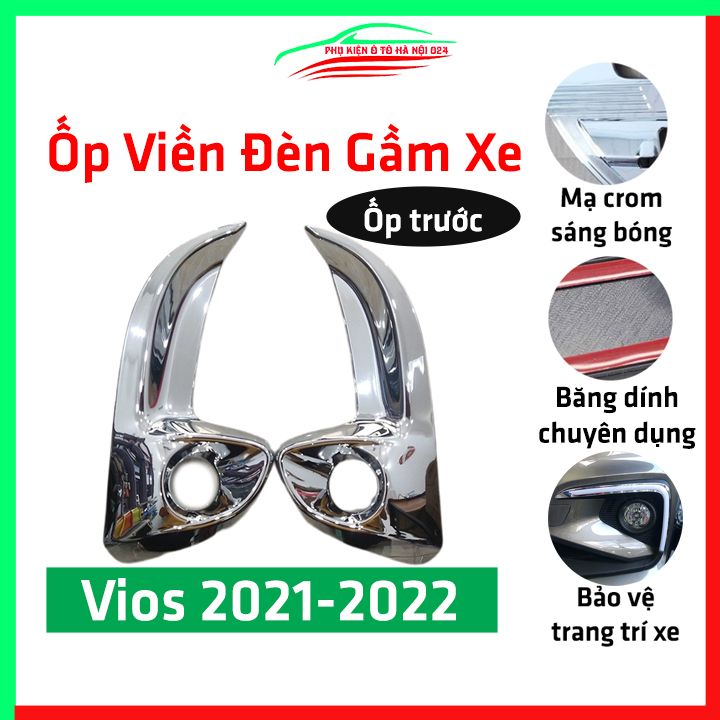 Ốp viền đèn gầm trước ô tô Vios 2021 2022 mạ crom, trang trí bảo vệ đèn xe hơi