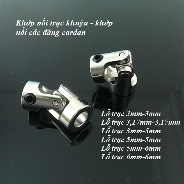 Trục cardan kèm lục năng lỗ trục 3mm-3mm,3,17mm-3,17mm,3mm-5mm.5mm-5mm.5mm-6mm,6mm-6mm,5mm-8mm,6mm-8mm,8mm-8mm,8mm-8mm12mm-12mm
