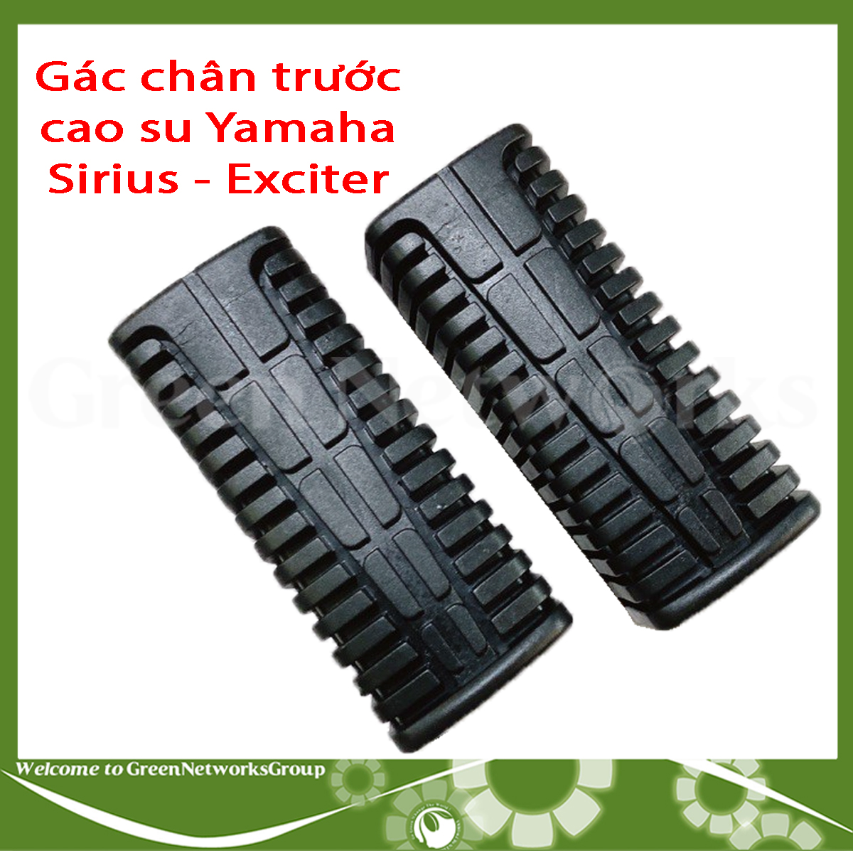 [HCM]Gác chân trước cao su Yamaha Sirius Exciter Greennetworks