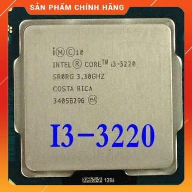 Bảng giá CPU Core i3 3220 dành cho H61 bóc main Phong Vũ