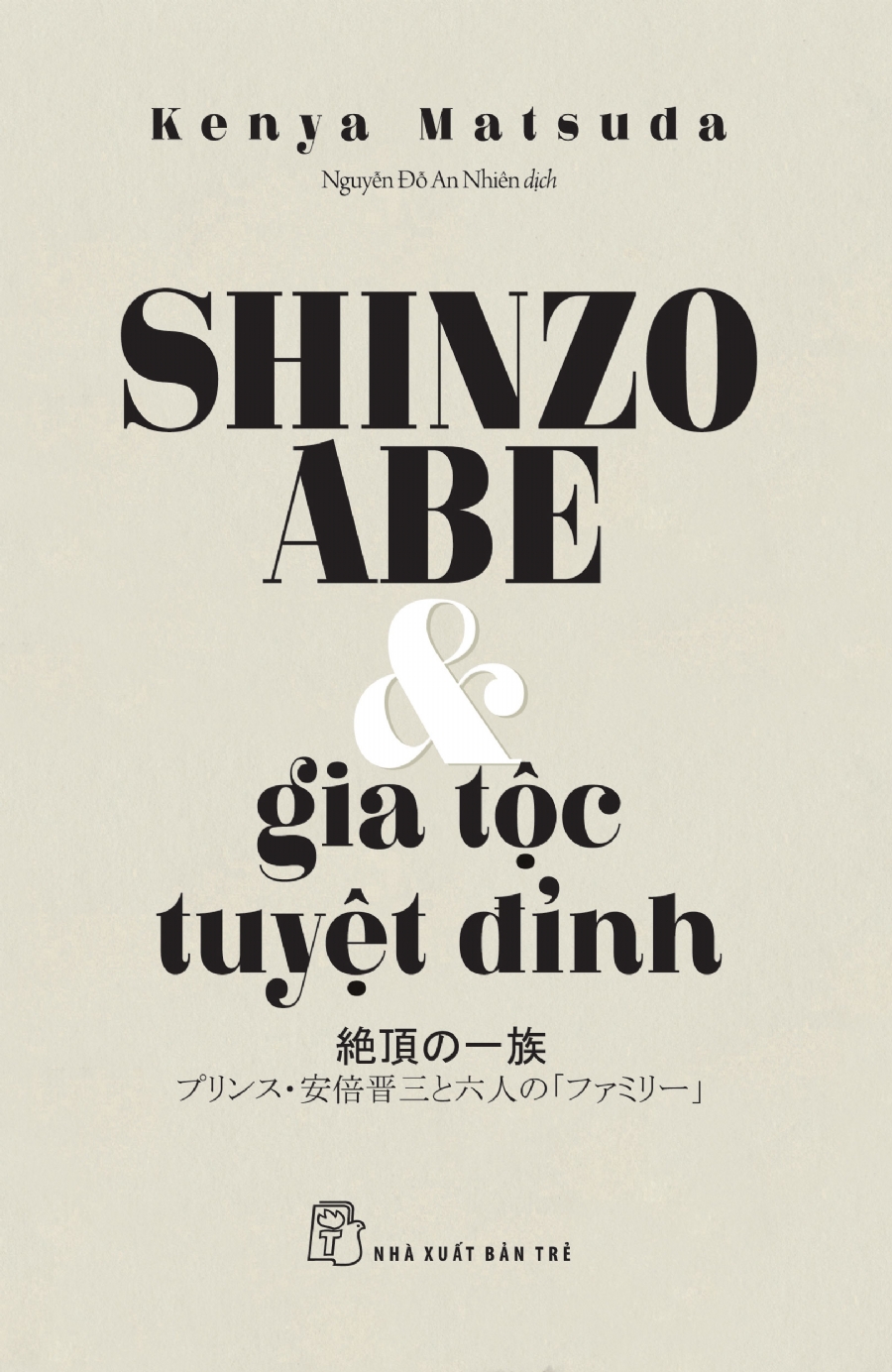 Shinzo Abe & gia tộc tuyệt đỉnh