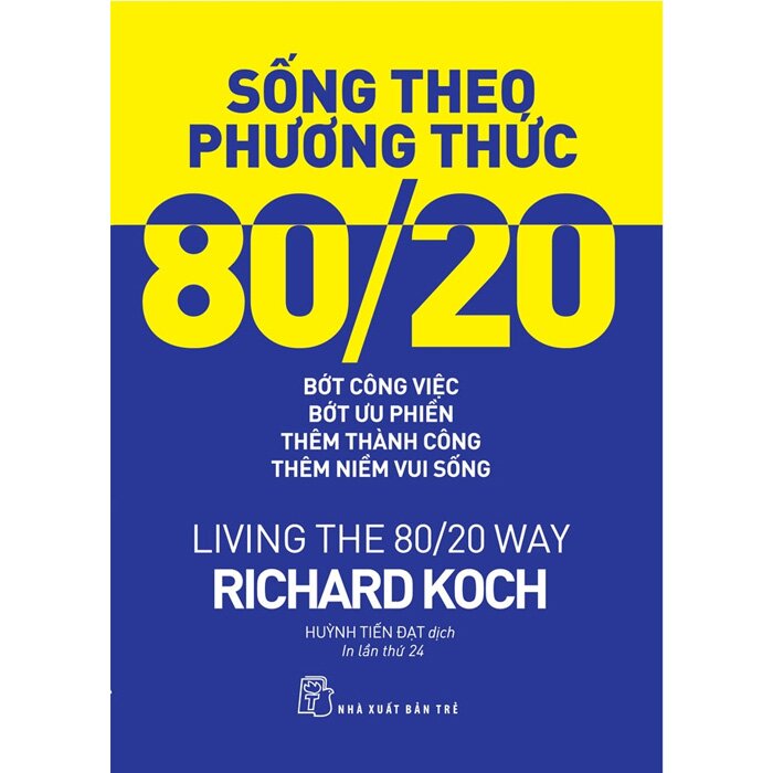 Sống theo phương thức 80/20 - living the 80/20 way - tái bản 2022