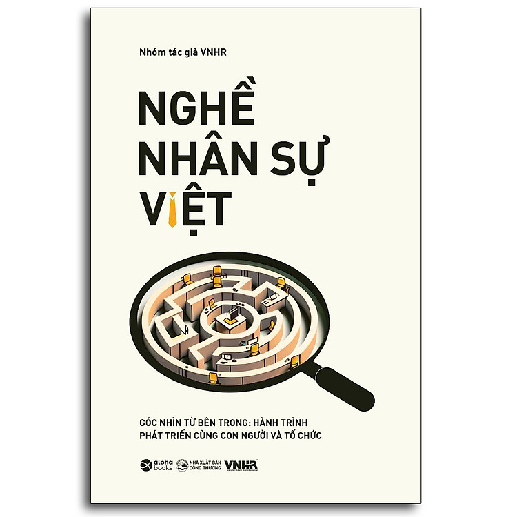 Sách - nghề nhân sự việt - góc nhìn từ bên trong: hành trình phát triển cùng con người và tổ chức