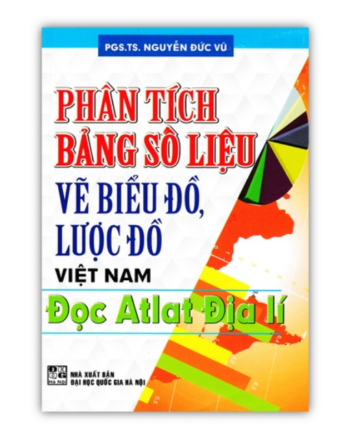 Sách - phân tích bảng số liệu vẽ biểu đồ, lược đồ việt nam - đọc atlat địa lí