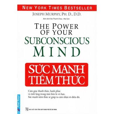 Sách - Sức Mạnh Tiềm Thức - The Power of Your Subconscious Mind - Tác giả Dr Joseph Murphy