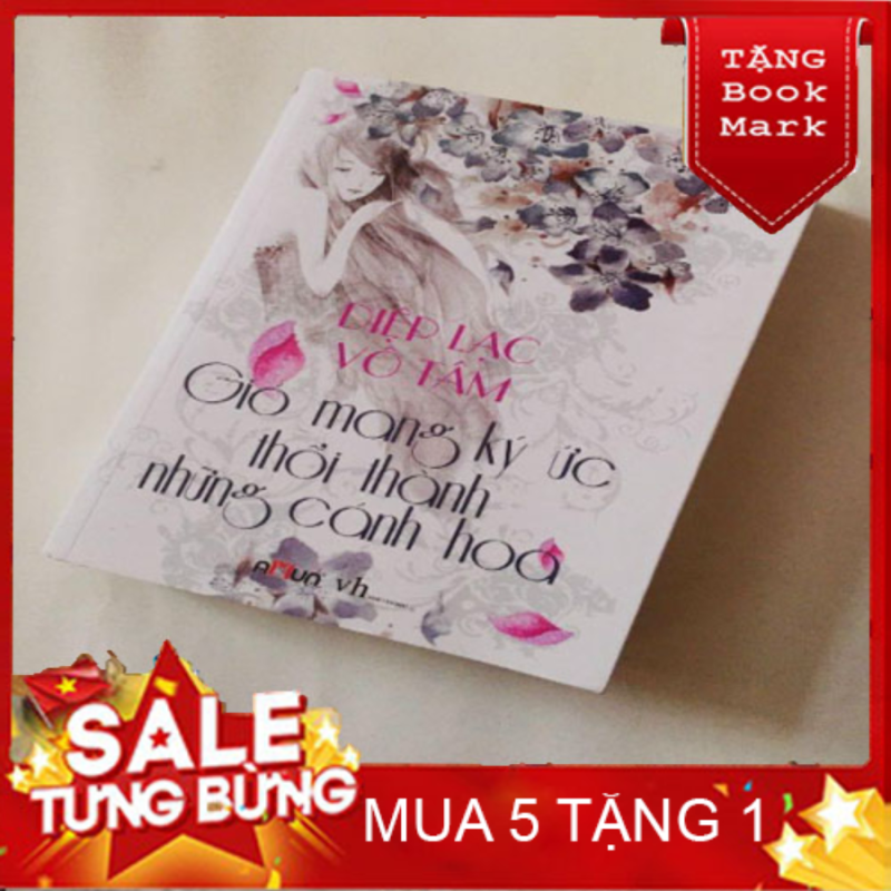 Mua SÁCH HAY - Sách Gió Mang Ký Ức Thổi Thành Những Cánh Hoa
