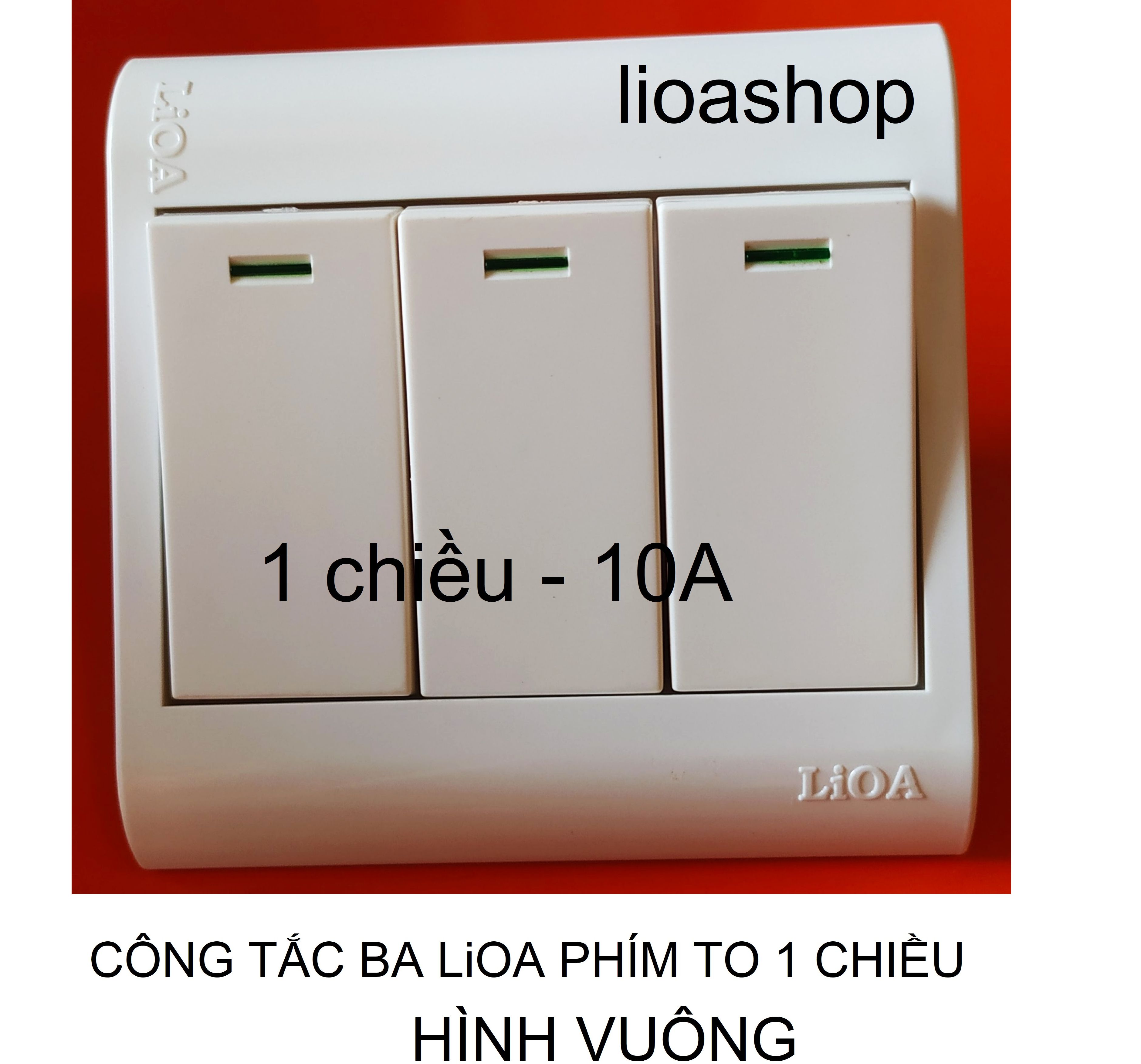 Công tắc ba 1 chiều và 2 chiều lioa phím to -hình vuông