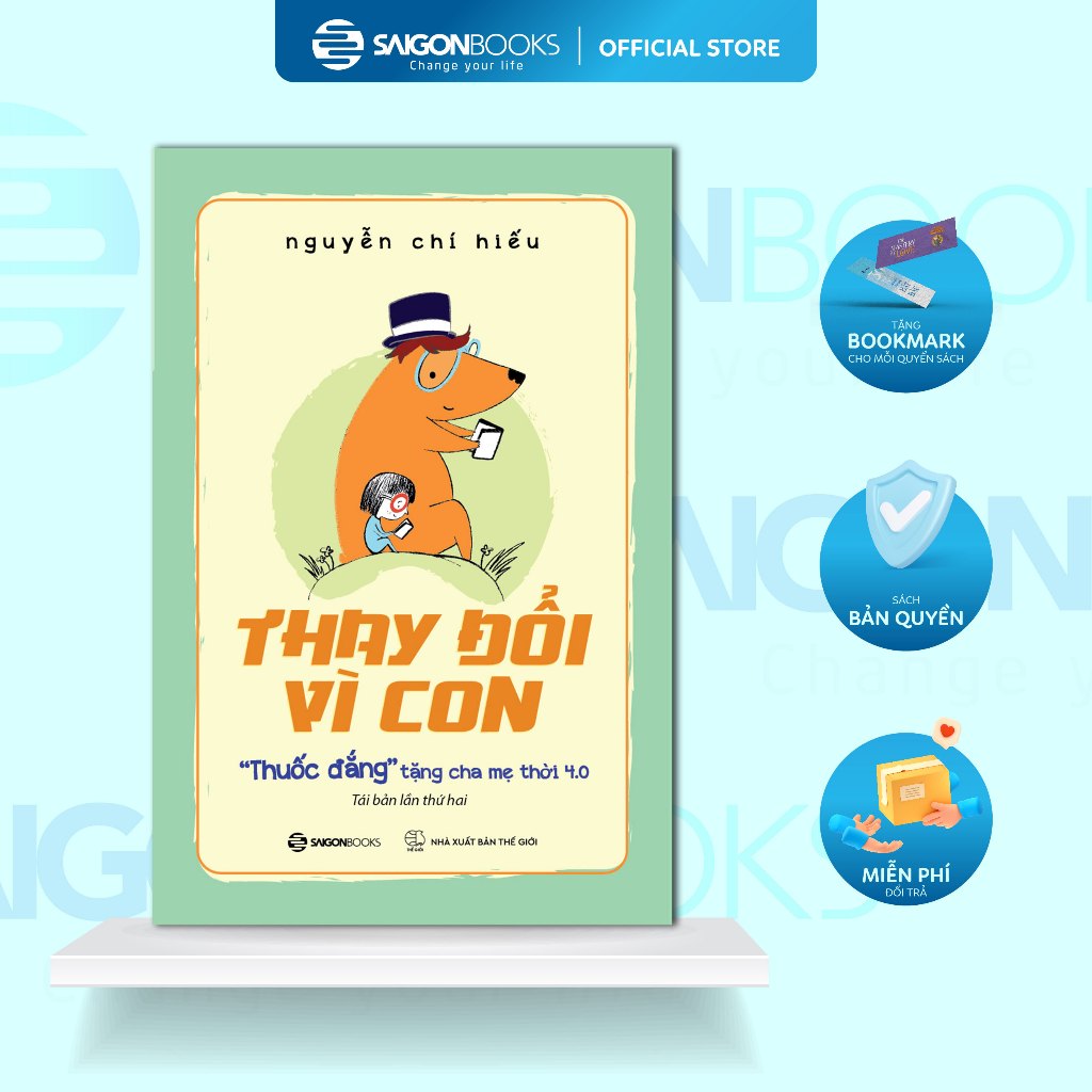 Thay đổi vì con: "Thuốc đắng" tặng cha mẹ thời 4.0 - Tác giả: Nguyễn Chí Hiếu