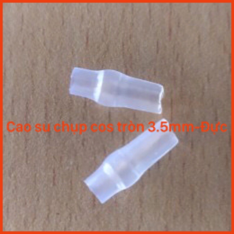 Cao su chụp cos tròn 3.5mm - Đầu đực (Túi 50cái)